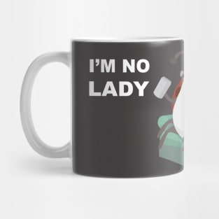 I'm No Lady Mug